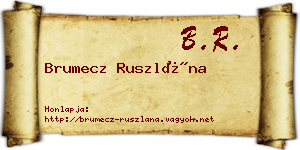 Brumecz Ruszlána névjegykártya